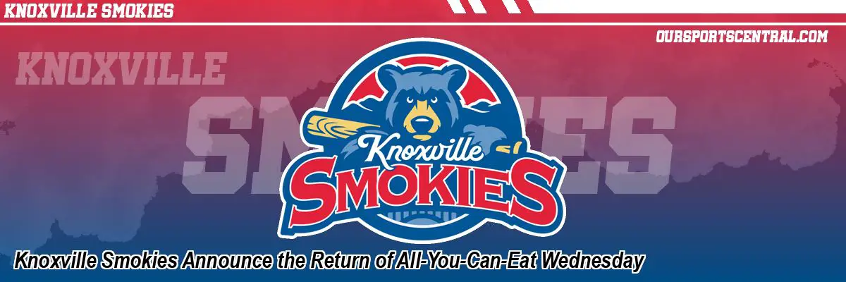 Knoxville Smokies Announce the Return of All-You-Can-Eat Wednesday