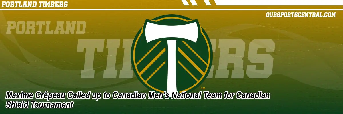 Maxime Crépeau Called up to Canadian Men's National Team for Canadian Shield Tournament