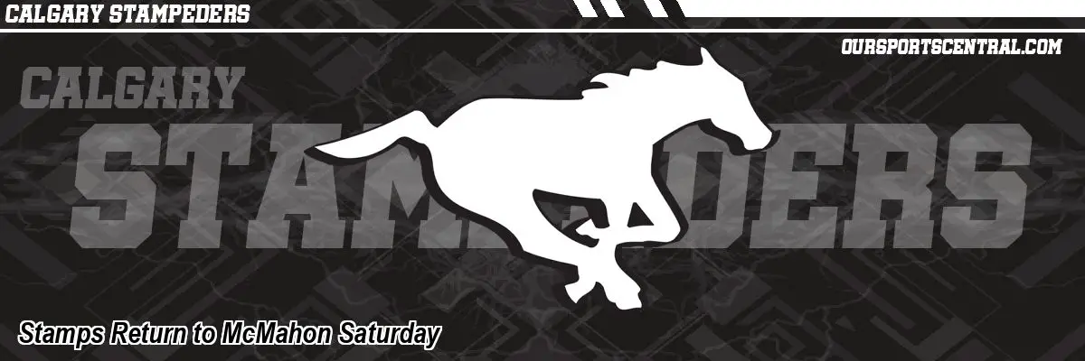 Stamps Return to McMahon Saturday