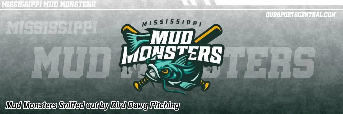 Mud Monsters Sniffed out by Bird Dawg Pitching