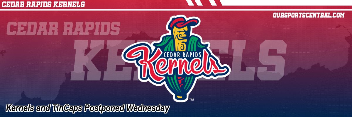 Kernels and TinCaps Postponed Wednesday