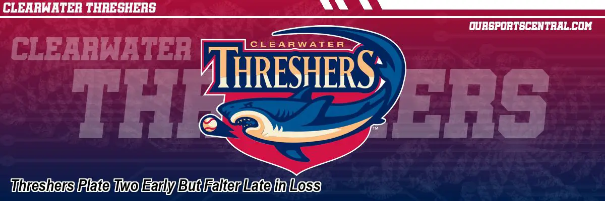 Threshers Plate Two Early But Falter Late in Loss