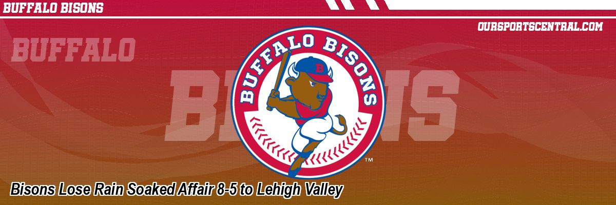 Bisons Lose Rain Soaked Affair 8-5 to Lehigh Valley