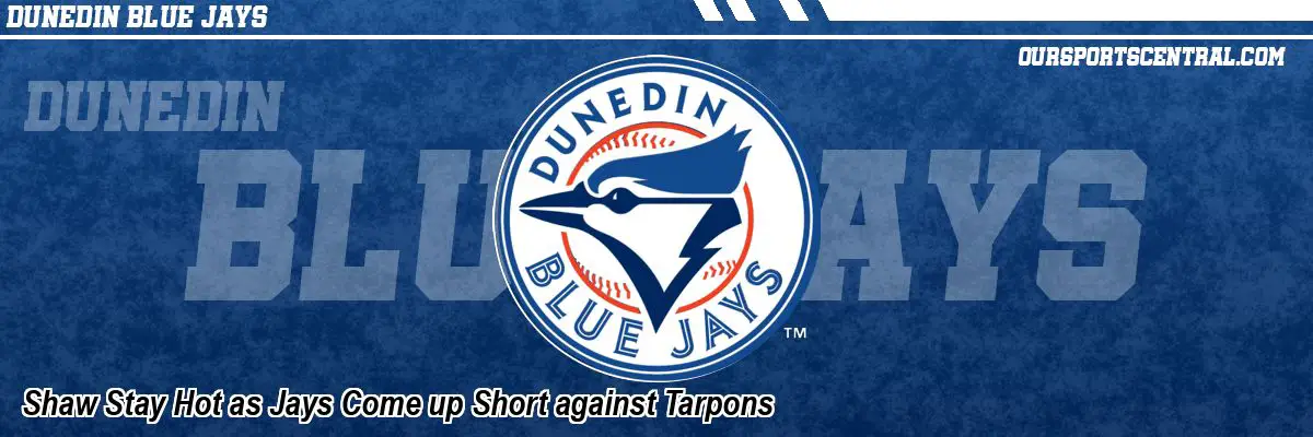 Shaw Stay Hot as Jays Come up Short against Tarpons