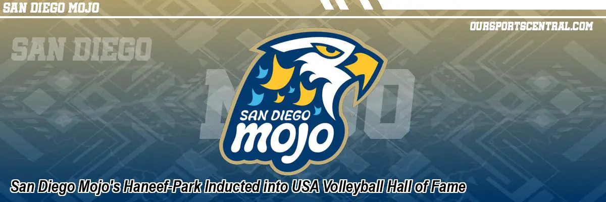 San Diego Mojo's Haneef-Park Inducted into USA Volleyball Hall of Fame