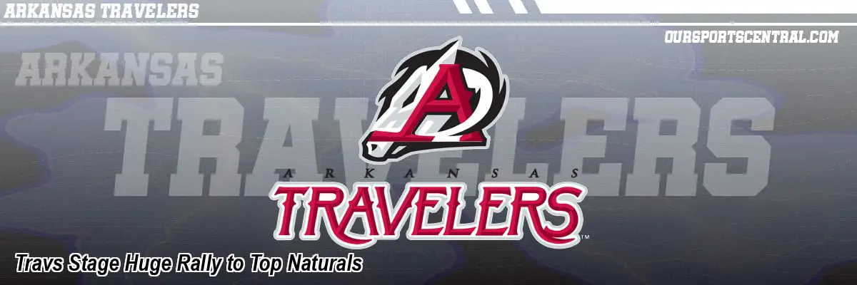 Travs Stage Huge Rally to Top Naturals