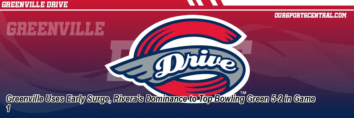Greenville Uses Early Surge, Rivera's Dominance to Top Bowling Green 5-2 in Game 1