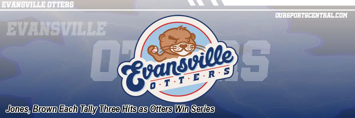 Jones, Brown Each Tally Three Hits as Otters Win Series