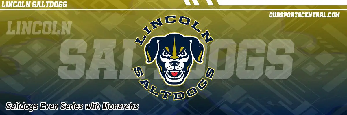 Saltdogs Even Series with Monarchs