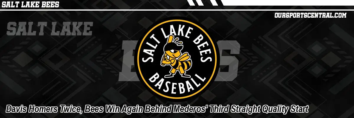 Davis Homers Twice, Bees Win Again Behind Mederos' Third Straight Quality Start