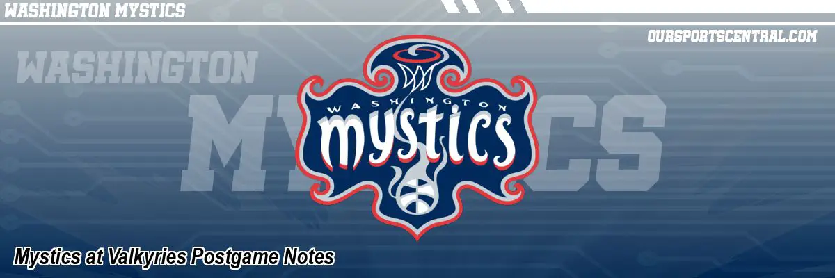 Mystics at Valkyries Postgame Notes