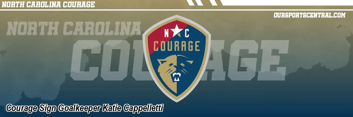 Courage Sign Goalkeeper Katie Cappelletti