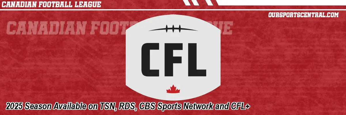 2025 Season Available on TSN, RDS, CBS Sports Network and CFL+