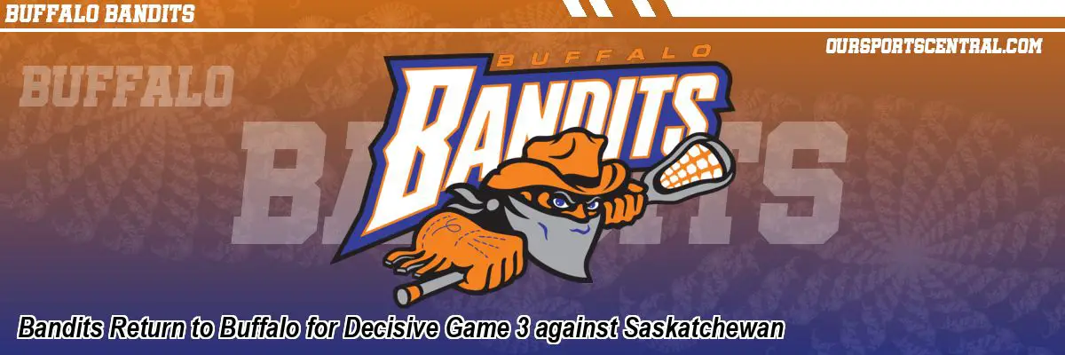 Bandits Return to Buffalo for Decisive Game 3 against Saskatchewan