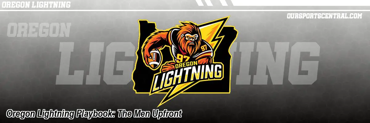 Oregon Lightning Playbook: The Men Upfront
