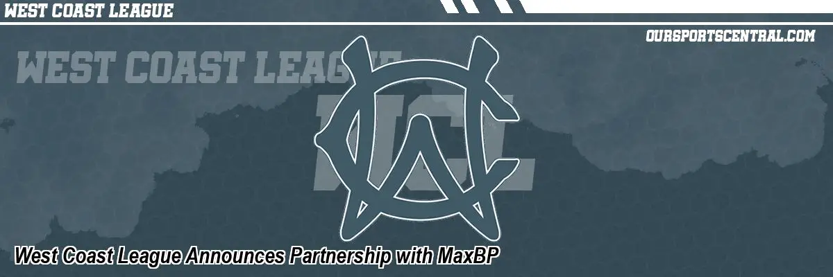 West Coast League Announces Partnership with MaxBP
