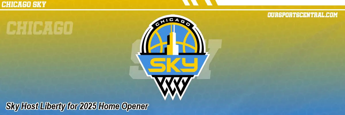 Sky Host Liberty for 2025 Home Opener