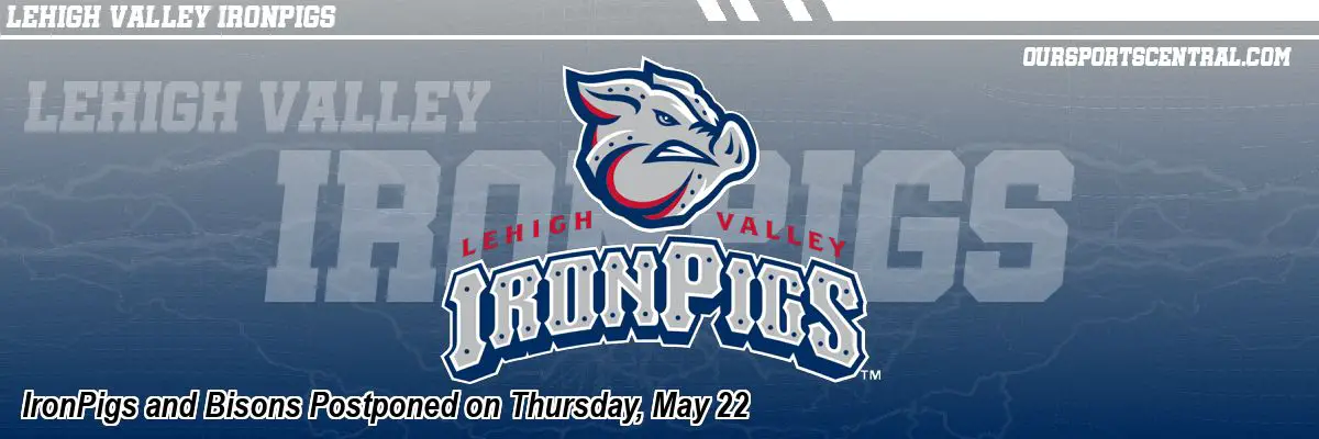 IronPigs and Bisons Postponed on Thursday, May 22