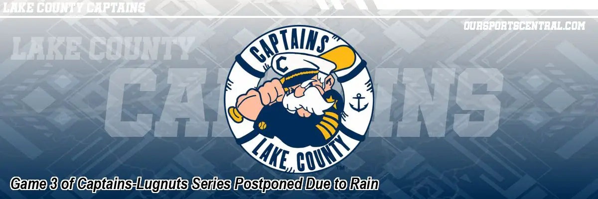 Game 3 of Captains-Lugnuts Series Postponed Due to Rain
