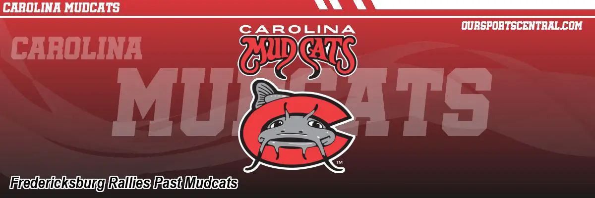 Fredericksburg Rallies Past Mudcats