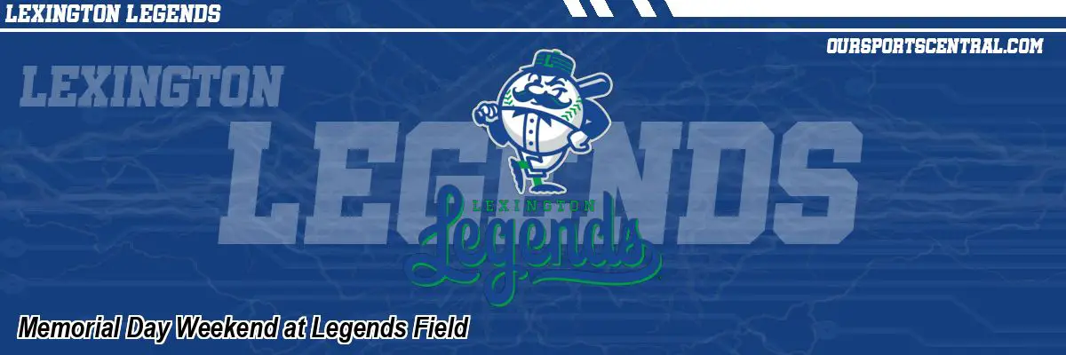 Memorial Day Weekend at Legends Field