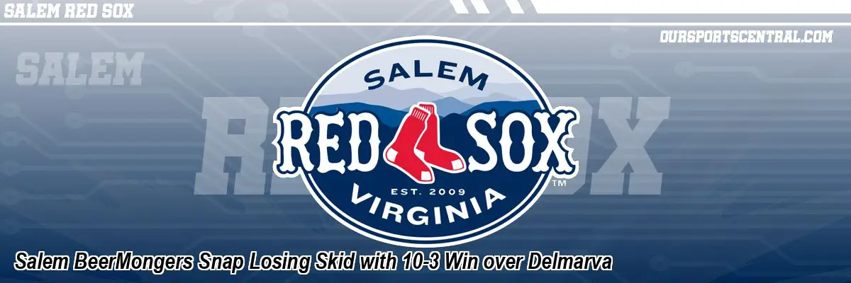 Salem BeerMongers Snap Losing Skid with 10-3 Win over Delmarva
