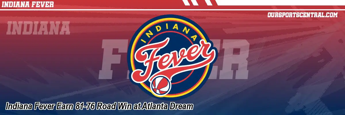 Indiana Fever Earn 81-76 Road Win at Atlanta Dream
