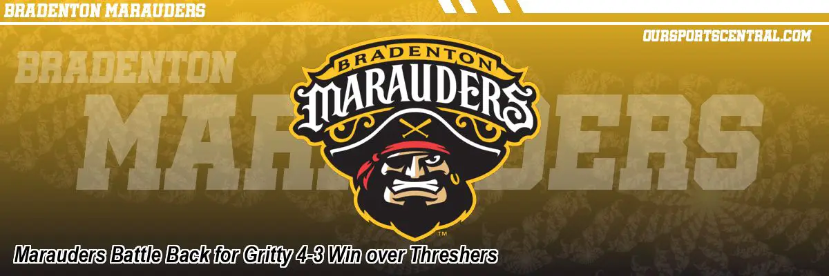 Marauders Battle Back for Gritty 4-3 Win over Threshers