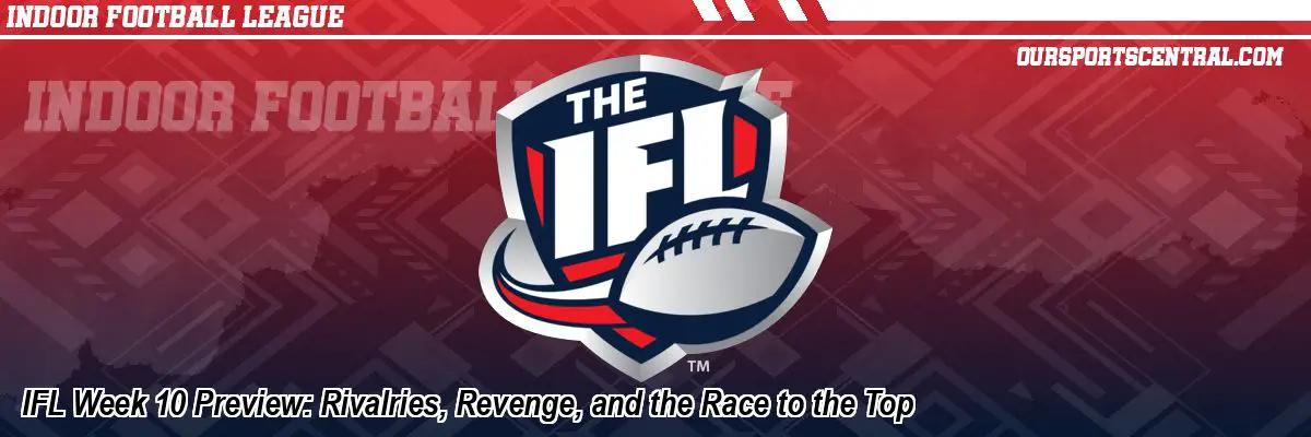 IFL Week 10 Preview: Rivalries, Revenge, and the Race to the Top
