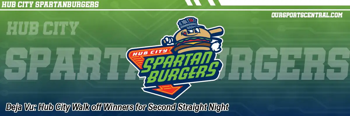 Deja Vu: Hub City Walk off Winners for Second Straight Night