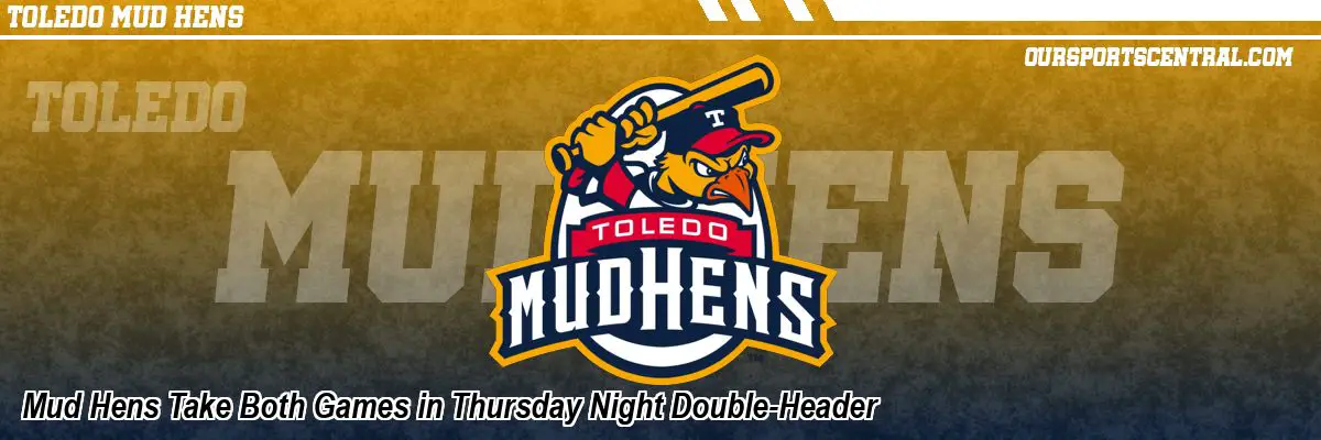 Mud Hens Take Both Games in Thursday Night Double-Header