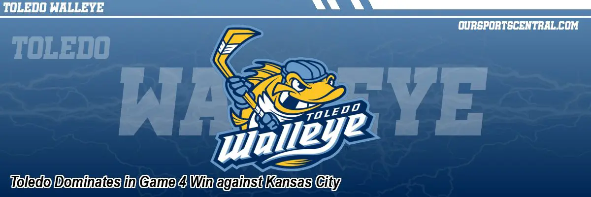 Toledo Dominates in Game 4 Win against Kansas City