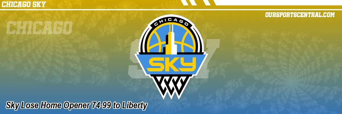 Sky Lose Home Opener 74-99 to Liberty