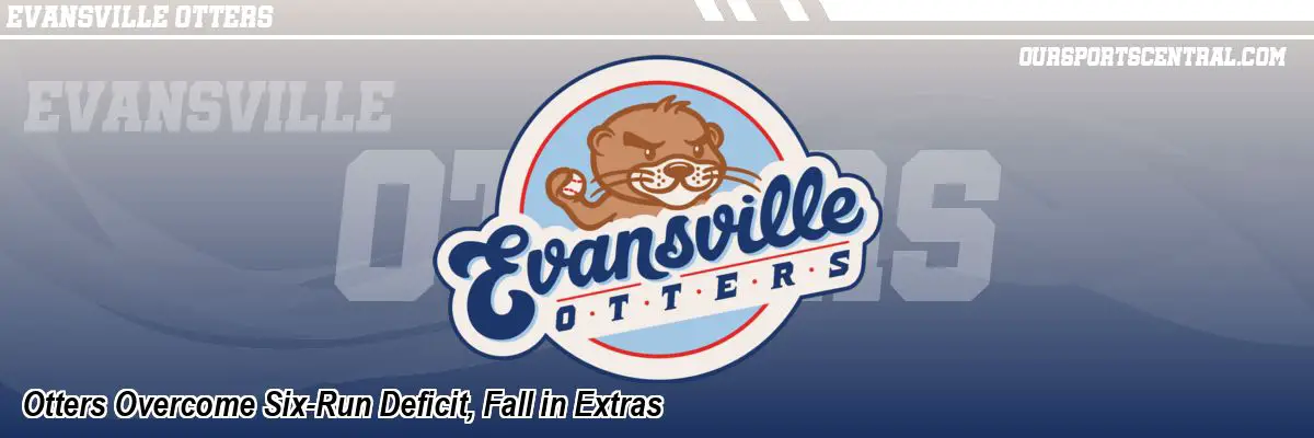 Otters Overcome Six-Run Deficit, Fall in Extras