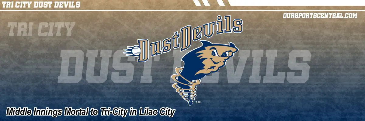 Middle Innings Mortal to Tri-City in Lilac City