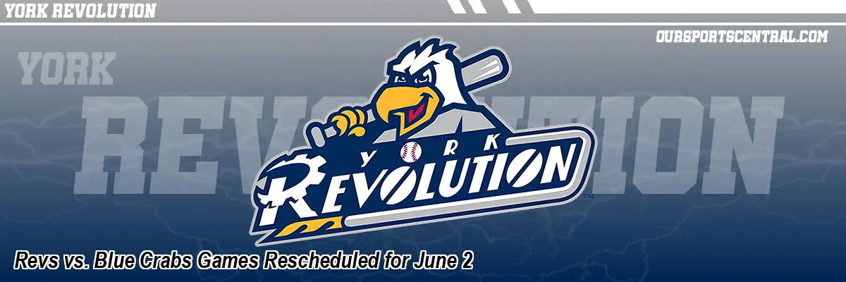 Revs vs. Blue Crabs Games Rescheduled for June 2