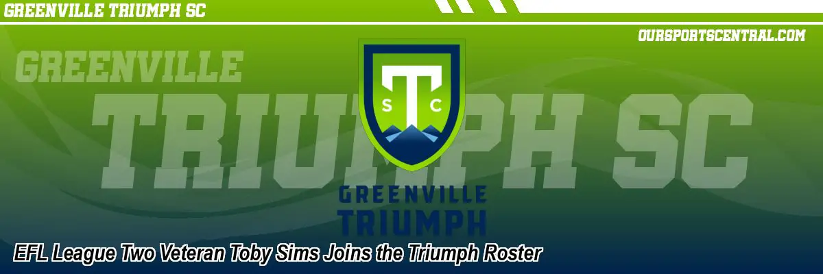 EFL League Two Veteran Toby Sims Joins the Triumph Roster