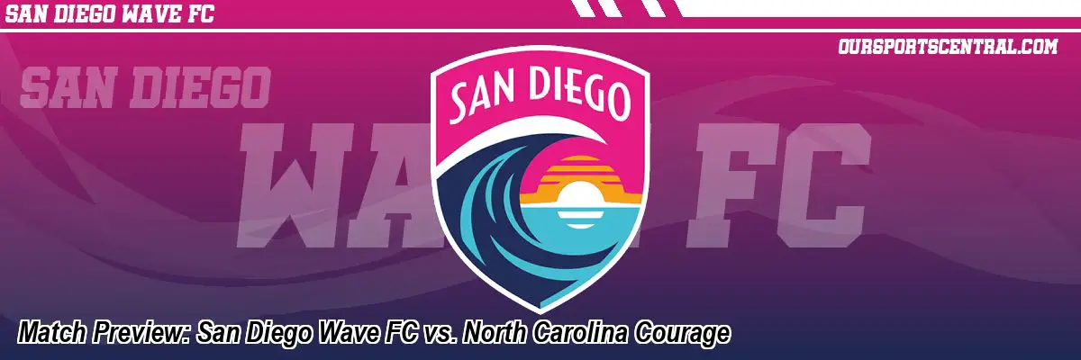 Match Preview: San Diego Wave FC vs. North Carolina Courage