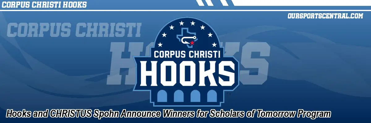 Hooks and CHRISTUS Spohn Announce Winners for Scholars of Tomorrow Program