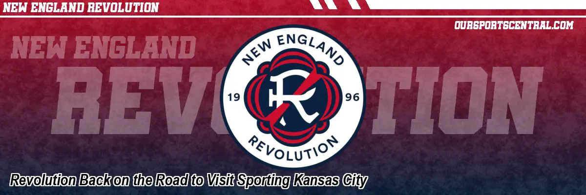 Revolution Back on the Road to Visit Sporting Kansas City