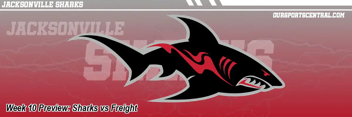 Week 10 Preview: Sharks vs Freight