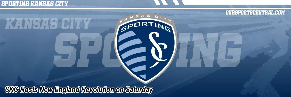 SKC Hosts New England Revolution on Saturday