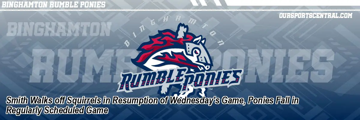 Smith Walks off Squirrels in Resumption of Wednesday's Game, Ponies Fall in Regularly Scheduled Game