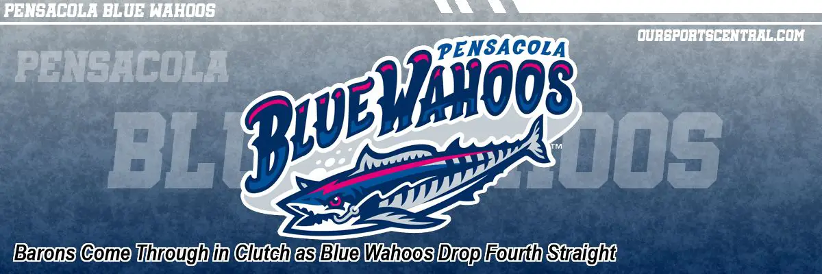 Barons Come Through in Clutch as Blue Wahoos Drop Fourth Straight