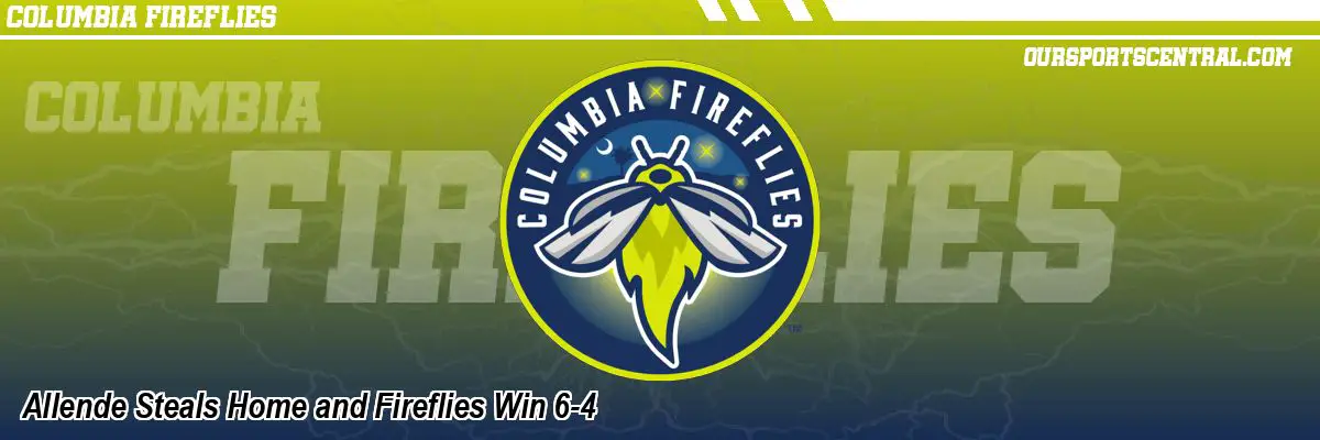 Allende Steals Home and Fireflies Win 6-4