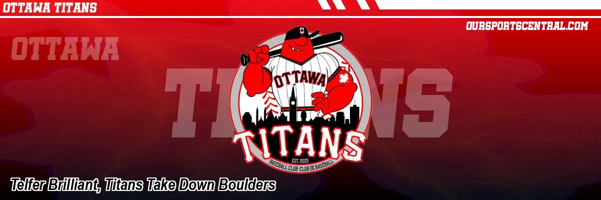 Telfer Brilliant, Titans Take Down Boulders