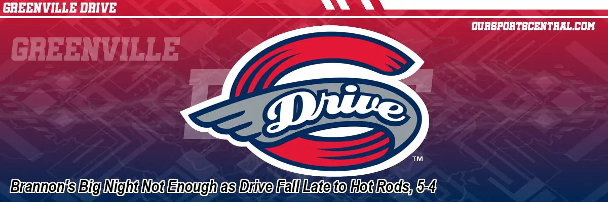 Brannon's Big Night Not Enough as Drive Fall Late to Hot Rods, 5-4