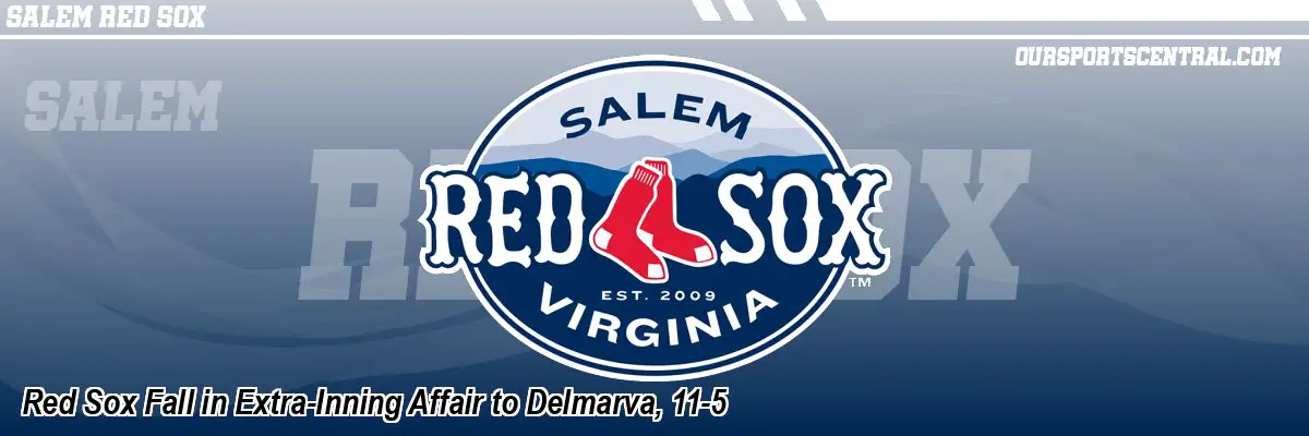 Red Sox Fall in Extra-Inning Affair to Delmarva, 11-5