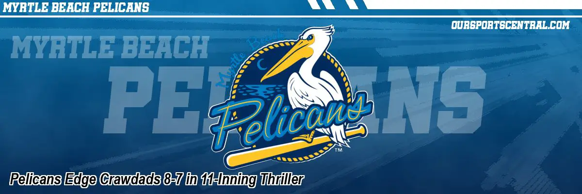 Pelicans Edge Crawdads 8-7 in 11-Inning Thriller