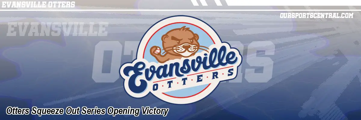 Otters Squeeze Out Series Opening Victory